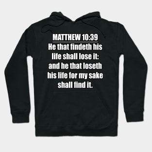 Bible Verse Matthew 10:39 Hoodie